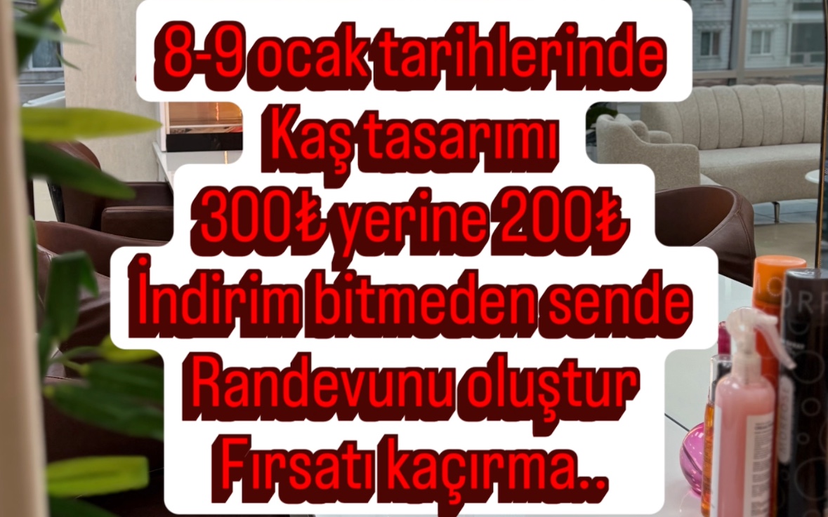 Lotus Kadın Kuaför Saç Tasarım Makyaj Stüdyosundan Kampanya Kaş Tasarımı 300₺ Yerine 200₺ Fırsatı Kaçırma